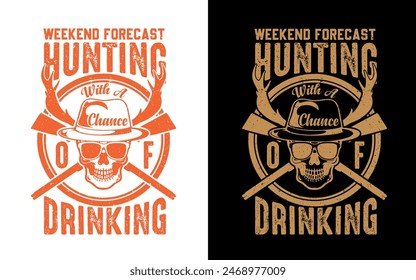 weekend forecast hunting with a chance of drinking