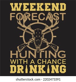weekend forecast hunting with a chance...t-shirt design
