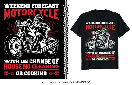 Weekend forecast motorcycle with on change of house no cleaning or cooking