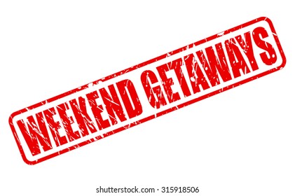 WEEKEND GETAWAYS red stamp text on white