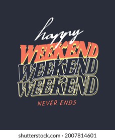 weekend graphic slogan on black background for fashion print