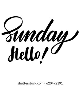 Weekend greeting card with phrase Hello Sunday. Vector isolated illustration: brush calligraphy, hand lettering. For calendar, schedule, diary, journal, postcard, label, sticker and decor