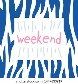 Weekend greeting. Modern hand drawn vector illustration for card design.