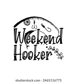 Weekend Hooker, Father's Day T-Shirt, typography fishing shirt, Vector illustrations, fishing t shirt design, Funny Fishing Gifts Father's Day T-Shirt Design, Cut File For Cricut. 