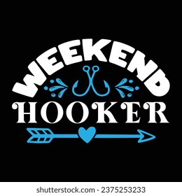 Weekend hooker - fishing design