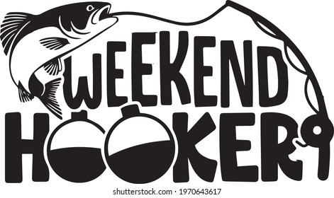 weekend hooker fishing logo inspirational positive quotes, motivational, typography, lettering design