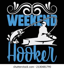 Weekend Hooker t-shirt design, vector file.