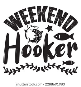 Weekend Hooker T-shirt Design Vector File