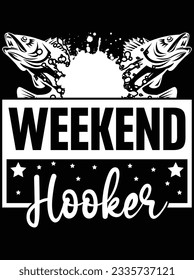 Weekend hooker vector art design, eps file. design file for t-shirt. SVG, EPS cuttable design file