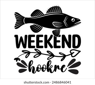 Weekend Hookre svg,funny fishing T-shirt, bass fish svg,Fishing Cut File