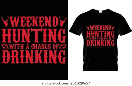 WEEKEND HUNTING WITH A CHANGE OF DRINKING