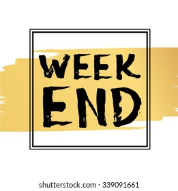 Weekend lettering with hand brush vector design.