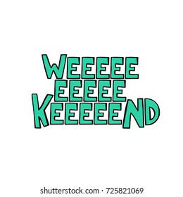 Weekend. Lettering. Isolated vector object on white background. 