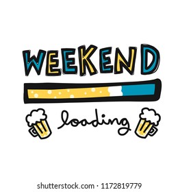 Weekend loading beer cartoon vector illustration