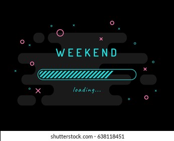 Weekend Loading - Vector Illustration. Black Background.