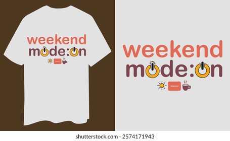 Weekend Mode On - Relaxed Minimalist T-Shirt