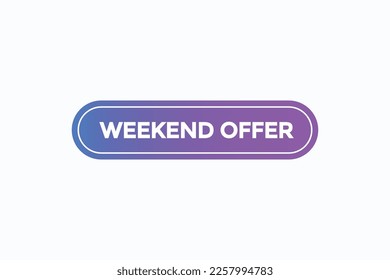 weekend offer button vectors.sign label speech bubble weekend offer
