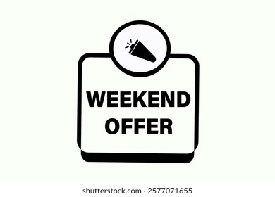 weekend offer. Button for websites, Design Element, learn, stay, template, tuned, design, level, sign, speech, bubble  banner, modern, symbol, click. 
