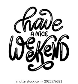 Weekend quote for poster. Typography lettering card design. Vector illustration for your design.