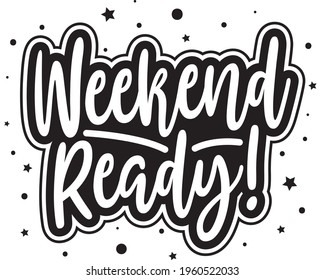 Weekend Ready Text Illustration Black Color