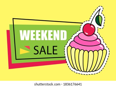 Weekend sale special offer with inscription and cartoon cupcacke with cherry on top. Super sale best price and super quality advertising poster. Sale colored banner. Discount poster template