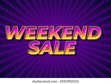 Weekend sale. Text effect design for advertising and promotion needs