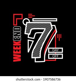 weekend, seven day off, typography stylish graphic design, for tshirt print, vector illustration