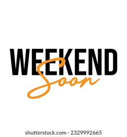 Weekend bald kühne Typografie Black Color Text Phrase