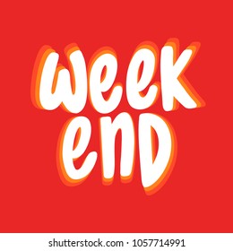 Weekend. Vector hand drawn calligraphic brush stroke illustration design. Pop art volume gradient style poster, t shirt print, social media content, birthday card, blog and video cover
