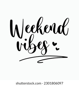 Weekend Vibes Handwritten Font Typography Text Positive Quote on White Background. Vector trendy hand lettering poster. Hand drawn calligraphy "hello weekend"
