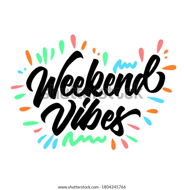 Weekend Vibes Lettering Brush Calligraphy Hand Stock Vector (Royalty ...
