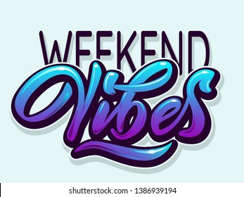 Weekend Vibes - modern hand lettering with font. Designed inscription on light blue background. Lettering template for banner, flyer or t-shirt. Vector illustration.