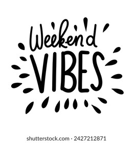 Weekend Vibes text banner. Handwriting text Weekend Vibes inscription in black color. Hand draw vector art.