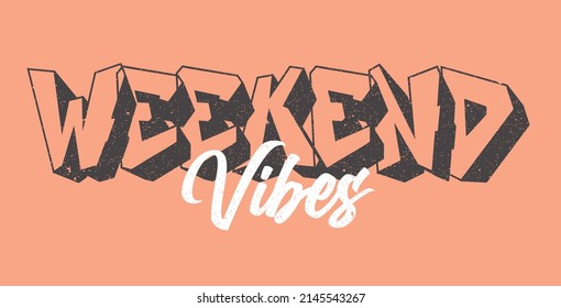 Weekend vibes typo print design