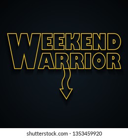 Weekend Warrior - Funny Inscription Template