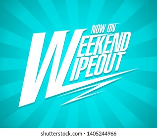 Weekend wipeout now on, sale banner concept