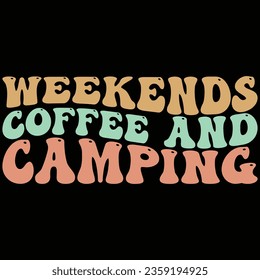Weekends Coffee And Camping Retro Coffee T-shirt Design svg