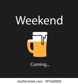 Weekend's Coming Banner With Beer Mug