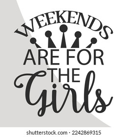 Wochenenden sind für Mädchen, Ausflüge, Reiseangebote für Mädchen, Girls Weekend, Girls Vacation Eps, Cricut, Crafts, EPS