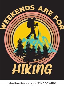 WEEKENDS ARE FOR HIKING T-SHIRT DESIGN