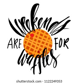Weekends are for waffles. Hand lettering for your design. Menu, posters, t-shirt. Vector Illustration
