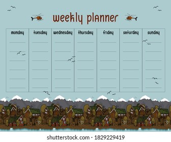 Weekly planner from Monday to Sunday with wooden houses, helicopters, river, sky, mountings