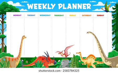 Weekly planner schedule with prehistoric dinosaurs. Kids education vector weekly planner with brachiosaurus, styracosaurus, pteranodon and deinocheirus, omeisaurus, quetzalcoatlus cartoon dinosaurs