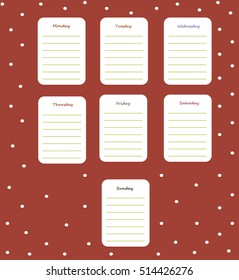 The weekly planning on the burgundy background in a cute polka dots with the names of the days of the week. Diary.Vector illustration. 