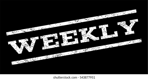 Weekly watermark stamp. Text caption between parallel lines with grunge design style. Rubber seal stamp with unclean texture. Vector white color ink imprint on a black background.