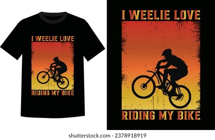 I Weelie Love Riding Bike T-shirt Design	
