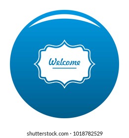 Weicome labelcicon vector blue circle isolated on white background 