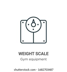 Weight scale outline vector icon. Thin line black weight scale icon, flat vector simple element illustration from editable gym equipment concept isolated stroke on white background