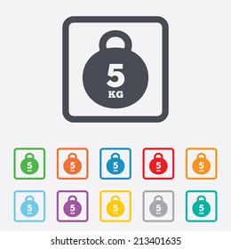 Weight sign icon. 5 kilogram (kg). Sport symbol. Fitness. Round squares buttons with frame. Vector