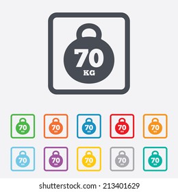 Weight sign icon. 70 kilogram (kg). Sport symbol. Fitness. Round squares buttons with frame. Vector